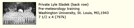 PRIVATE LYLE SLADEK (BACK ROW), PRE-METEOROLOGY TRAINING, WASHINGTON UNIVERSITY, ST. LOUIS, MISSOURI, 1943